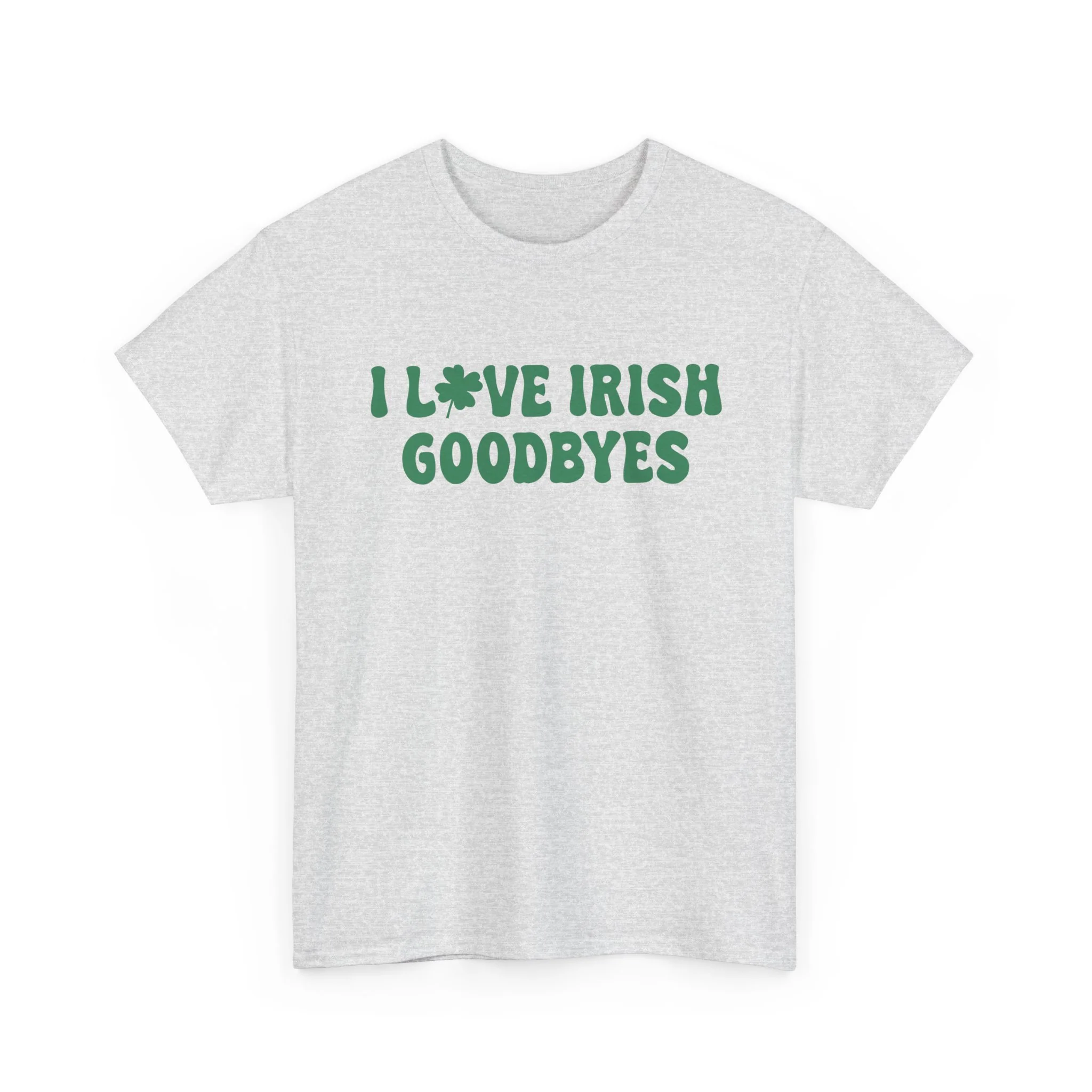 I Love Irish Goodbyes - Gildan Unisex Heavy Cotton Tee - Image 24